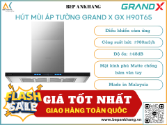 Hút mùi áp tường Grand X GX H90T65- Made in Malaysia
